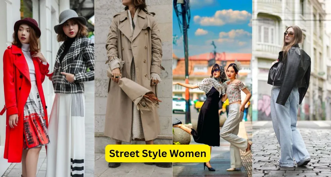 Street Style Women: 10 Stunning Fashion Tips