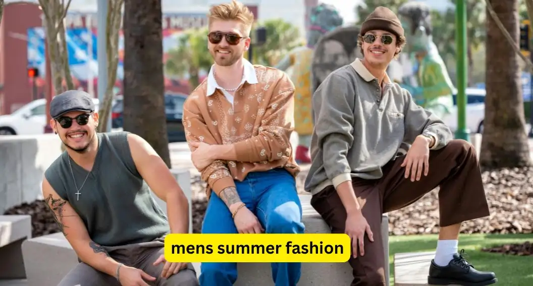Mens Summer Fashion: 10 Stylish Trends for Men
