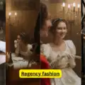 Regency Fashion: 10 Elegant Style Secrets You Need to Know